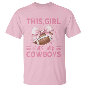 This Girl Loves Her Cowboys T Shirt Pink Bow Football Fan Gift TS12 Light Pink Print Your Wear