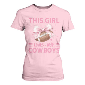 This Girl Loves Her Cowboys T Shirt For Women Pink Bow Football Fan Gift TS12 Light Pink Print Your Wear