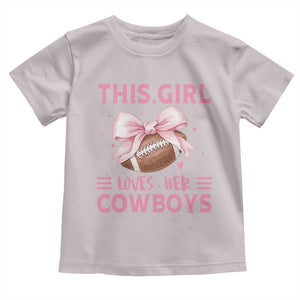 This Girl Loves Her Cowboys Toddler T Shirt Pink Bow Football Fan Gift TS12 Ice Gray Print Your Wear