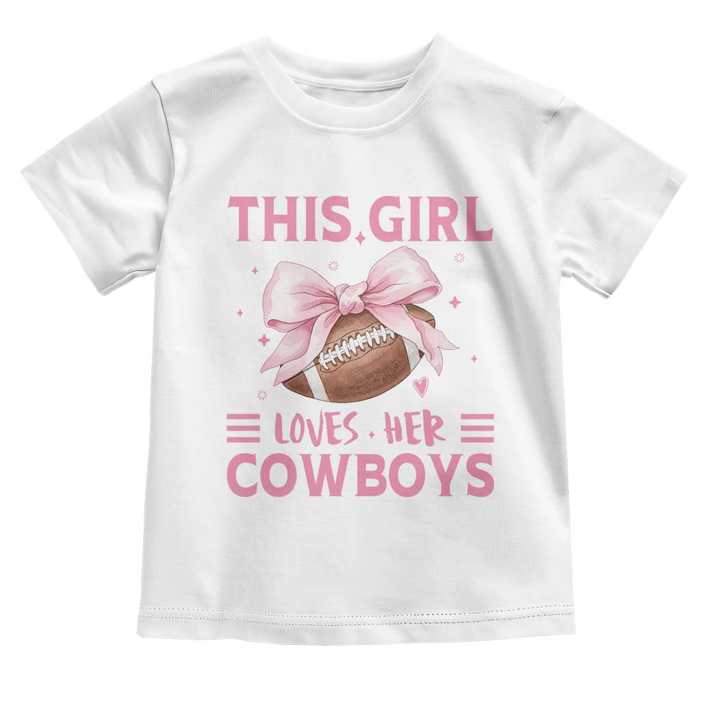 This Girl Loves Her Cowboys Toddler T Shirt Pink Bow Football Fan Gift TS12 White Print Your Wear