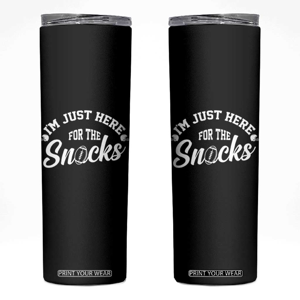 Funny Football Lover Skinny Tumbler Im Just Here For The Snacks TS12 Black Print Your Wear