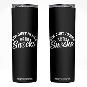 Funny Football Lover Skinny Tumbler Im Just Here For The Snacks TS12 Black Print Your Wear