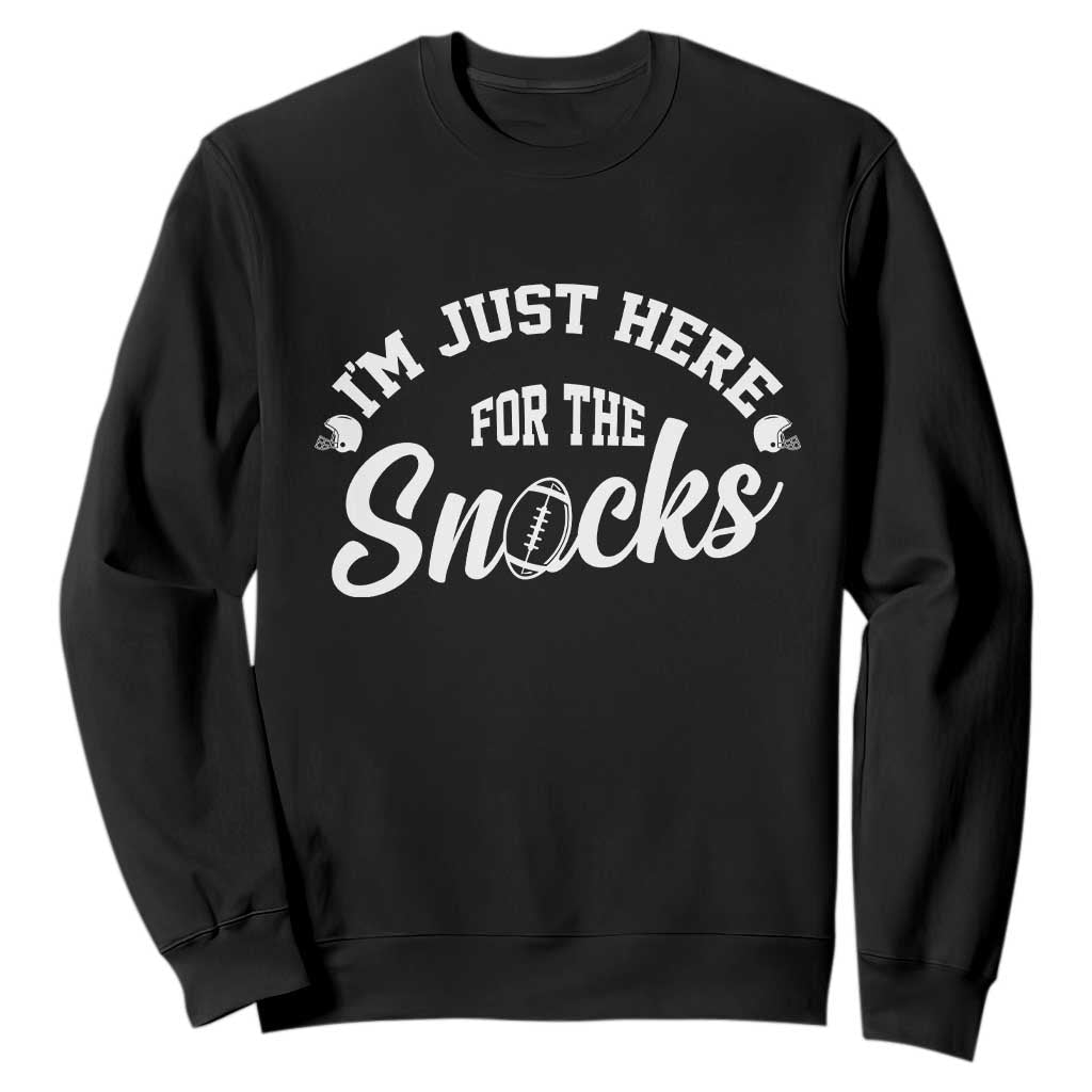 Funny Football Lover Sweatshirt Im Just Here For The Snacks TS12 Black Print Your Wear