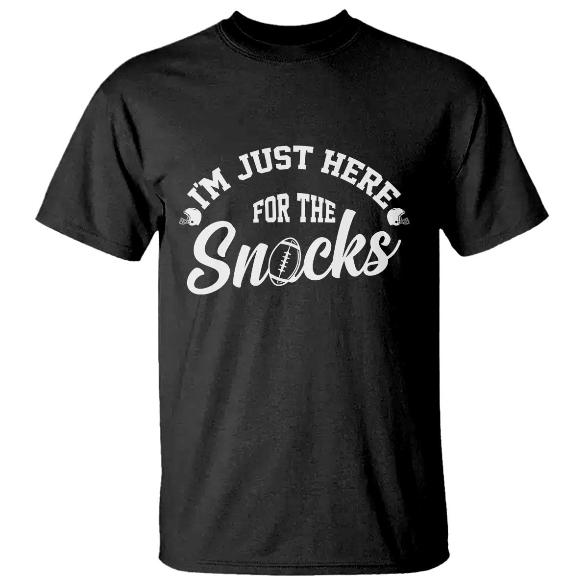 Funny Football Lover T Shirt Im Just Here For The Snacks TS12 Black Print Your Wear