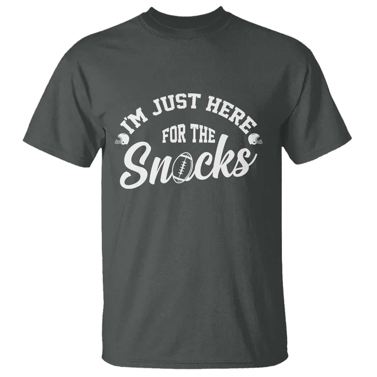 Funny Football Lover T Shirt Im Just Here For The Snacks TS12 Dark Heather Print Your Wear