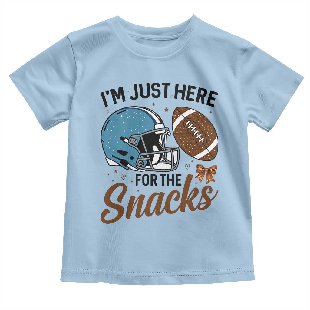 Im Just Here For The Snacks Toddler T Shirt Bow Football Lover TS12 Light Blue Print Your Wear