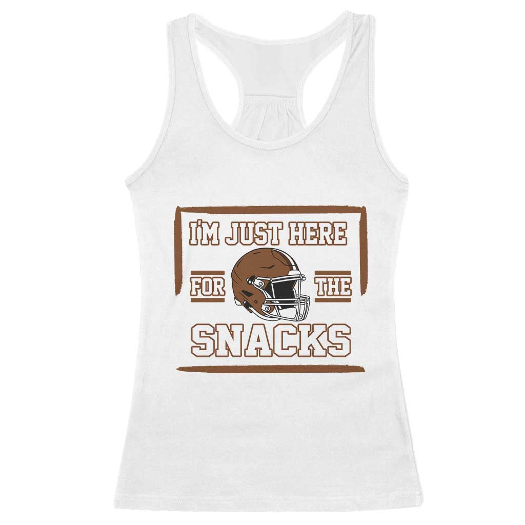 Im Just Here For The Snacks Racerback Tank Top Football Fan Gift TS12 White Print Your Wear