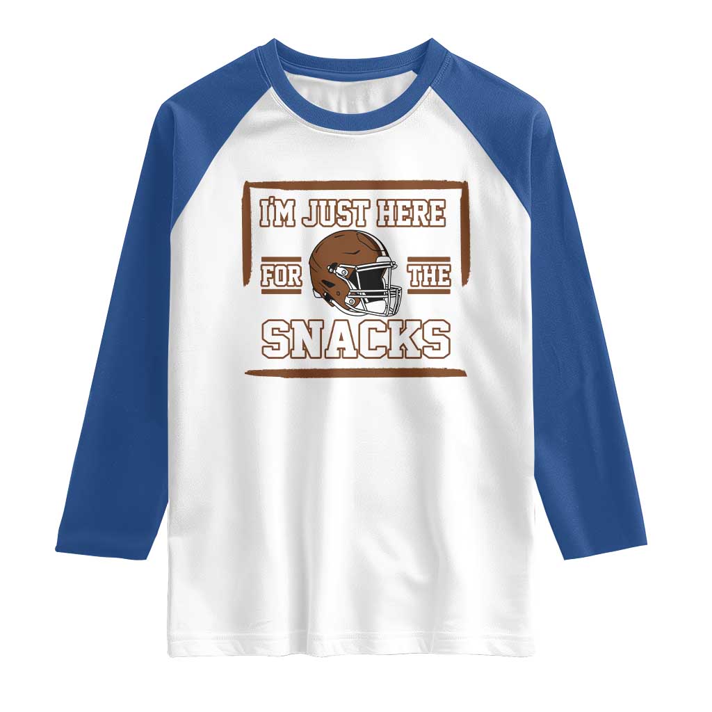 Im Just Here For The Snacks Raglan Shirt Football Fan Gift TS12 White Royal Print Your Wear