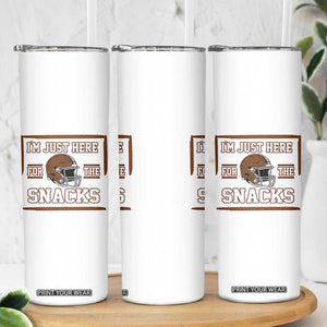 Im Just Here For The Snacks Skinny Tumbler Football Fan Gift TS12 Print Your Wear