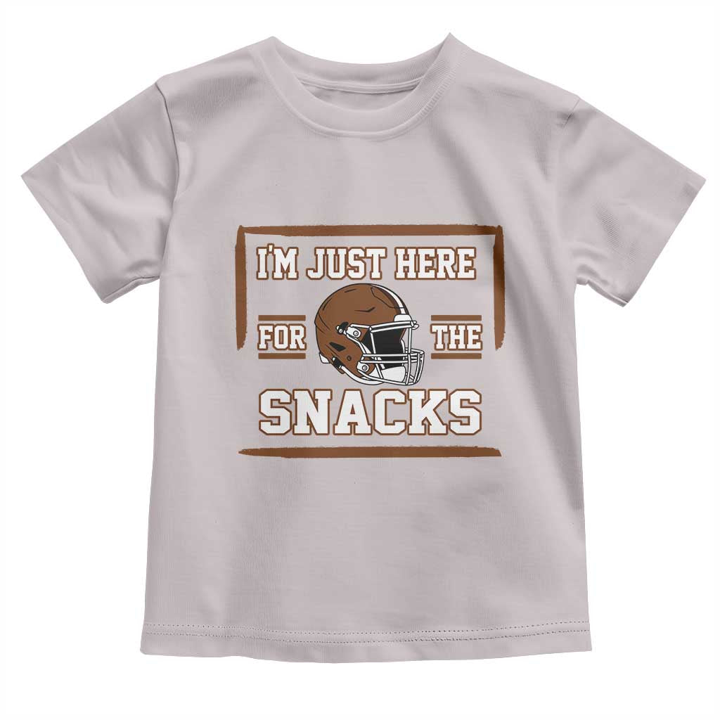 Im Just Here For The Snacks Toddler T Shirt Football Fan Gift TS12 Ice Gray Print Your Wear