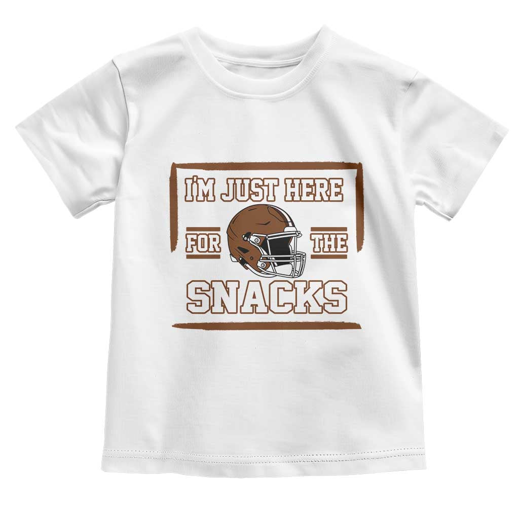 Im Just Here For The Snacks Toddler T Shirt Football Fan Gift TS12 White Print Your Wear