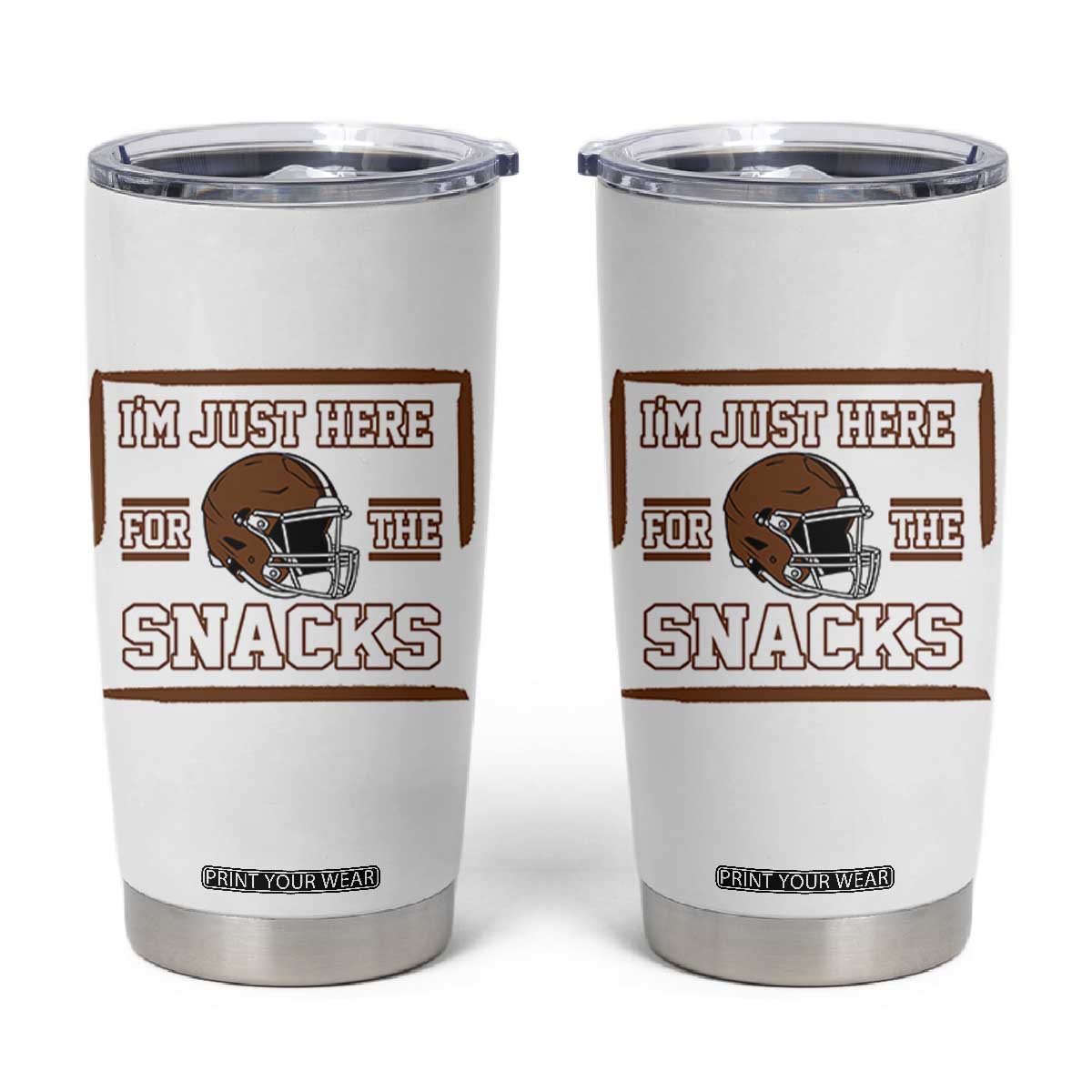 Im Just Here For The Snacks Tumbler Cup Football Fan Gift TS12 White Print Your Wear