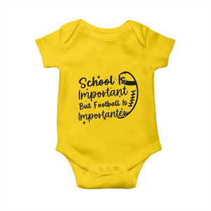 School Is Important But Football Is Importanter Baby Onesie Funny Football Lover TS12 Daisy Print Your Wear