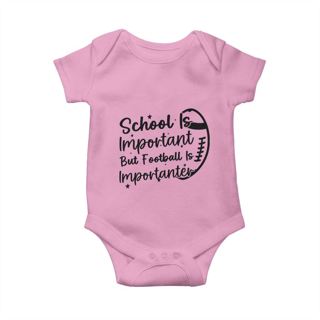 School Is Important But Football Is Importanter Baby Onesie Funny Football Lover TS12 Light Pink Print Your Wear