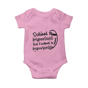 School Is Important But Football Is Importanter Baby Onesie Funny Football Lover TS12 Light Pink Print Your Wear
