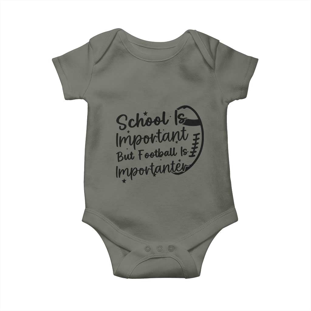 School Is Important But Football Is Importanter Baby Onesie Funny Football Lover TS12 Military Green Print Your Wear