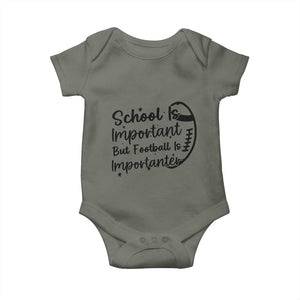 School Is Important But Football Is Importanter Baby Onesie Funny Football Lover TS12 Military Green Print Your Wear