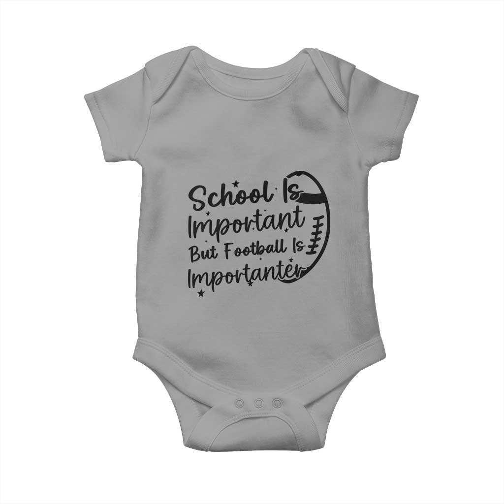 School Is Important But Football Is Importanter Baby Onesie Funny Football Lover TS12 Sport Gray Print Your Wear
