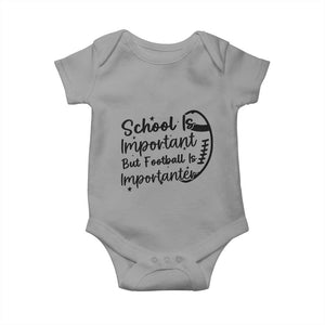 School Is Important But Football Is Importanter Baby Onesie Funny Football Lover TS12 Sport Gray Print Your Wear