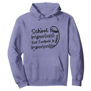 School Is Important But Football Is Importanter Hoodie Funny Football Lover TS12 Violet Print Your Wear