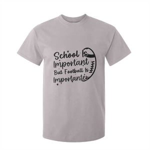 School Is Important But Football Is Importanter T Shirt For Kid Funny Football Lover TS12 Ice Gray Print Your Wear