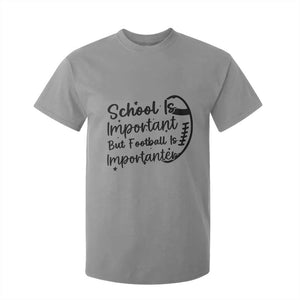 School Is Important But Football Is Importanter T Shirt For Kid Funny Football Lover TS12 Sport Gray Print Your Wear