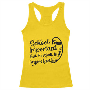 School Is Important But Football Is Importanter Racerback Tank Top Funny Football Lover - Print Your Wear