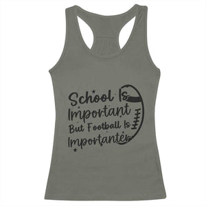 School Is Important But Football Is Importanter Racerback Tank Top Funny Football Lover TS12 Military Green Print Your Wear