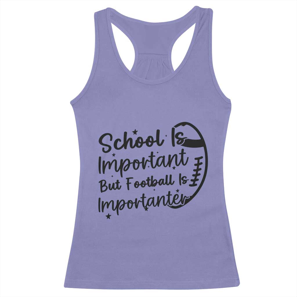 School Is Important But Football Is Importanter Racerback Tank Top Funny Football Lover TS12 Violet Print Your Wear