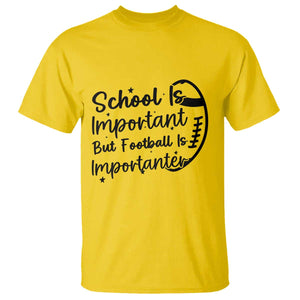 School Is Important But Football Is Importanter T Shirt Funny Football Lover TS12 Daisy Print Your Wear