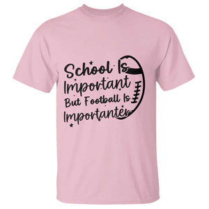 School Is Important But Football Is Importanter T Shirt Funny Football Lover TS12 Light Pink Print Your Wear
