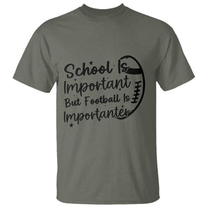 School Is Important But Football Is Importanter T Shirt Funny Football Lover TS12 Military Green Print Your Wear