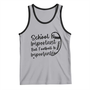 School Is Important But Football Is Importanter Tank Top Funny Football Lover TS12 Athletic Heather Black Print Your Wear