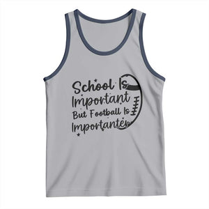 School Is Important But Football Is Importanter Tank Top Funny Football Lover TS12 Athletic Heather Navy Print Your Wear
