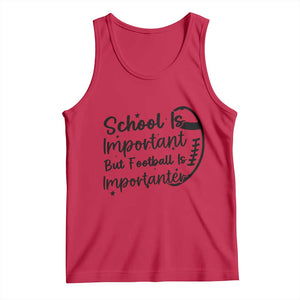 School Is Important But Football Is Importanter Tank Top Funny Football Lover TS12 Red Print Your Wear
