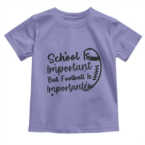 School Is Important But Football Is Importanter Toddler T Shirt Funny Football Lover TS12 Violet Print Your Wear