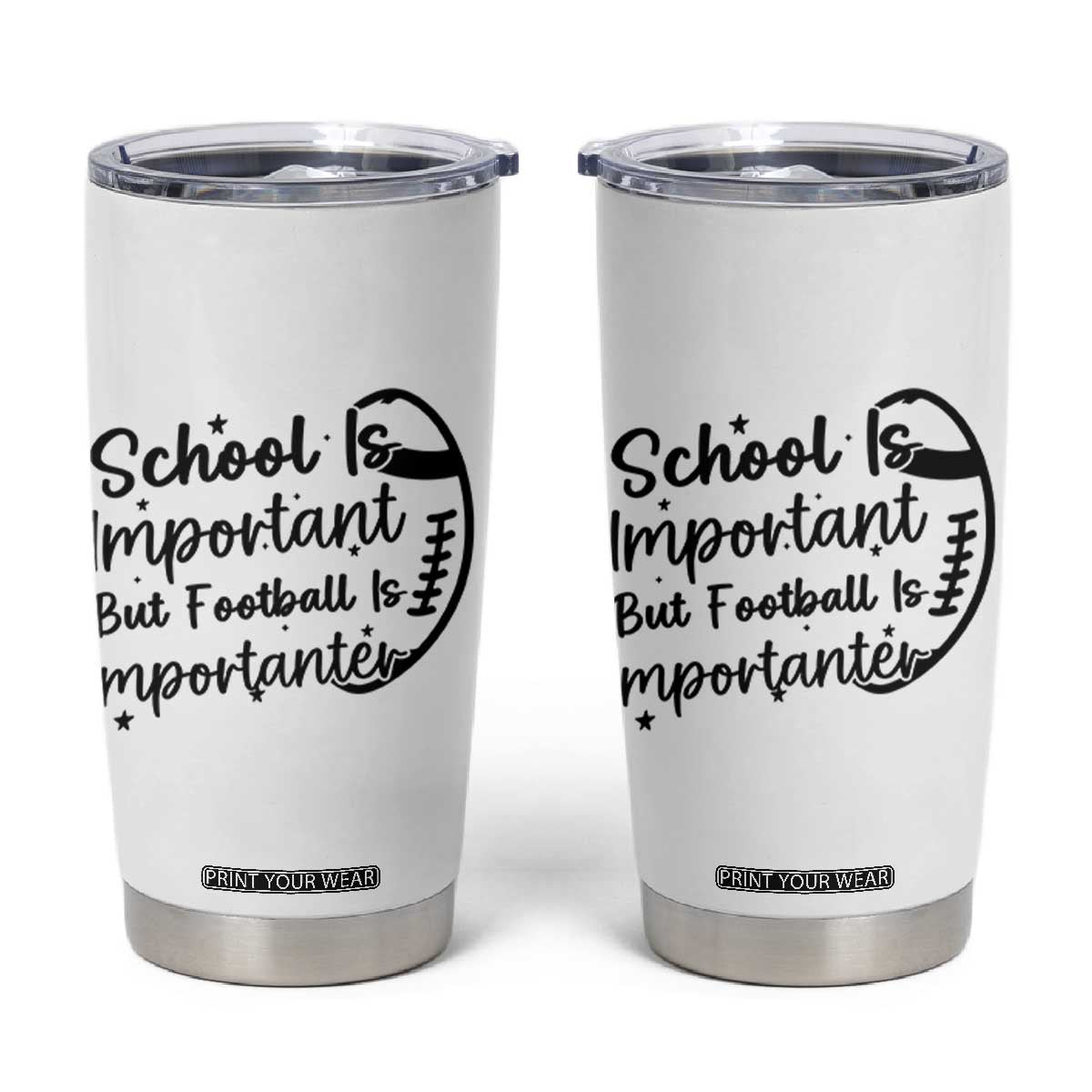 School Is Important But Football Is Importanter Tumbler Cup Funny Football Lover TS12 White Print Your Wear