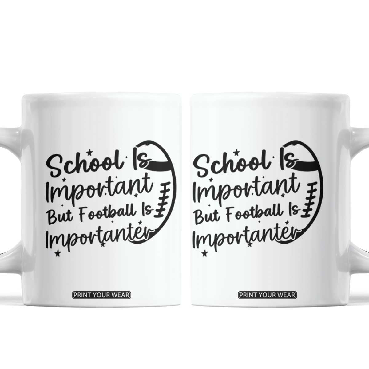 School Is Important But Football Is Importanter Coffee Mug Funny Football Lover TS12 White Print Your Wear