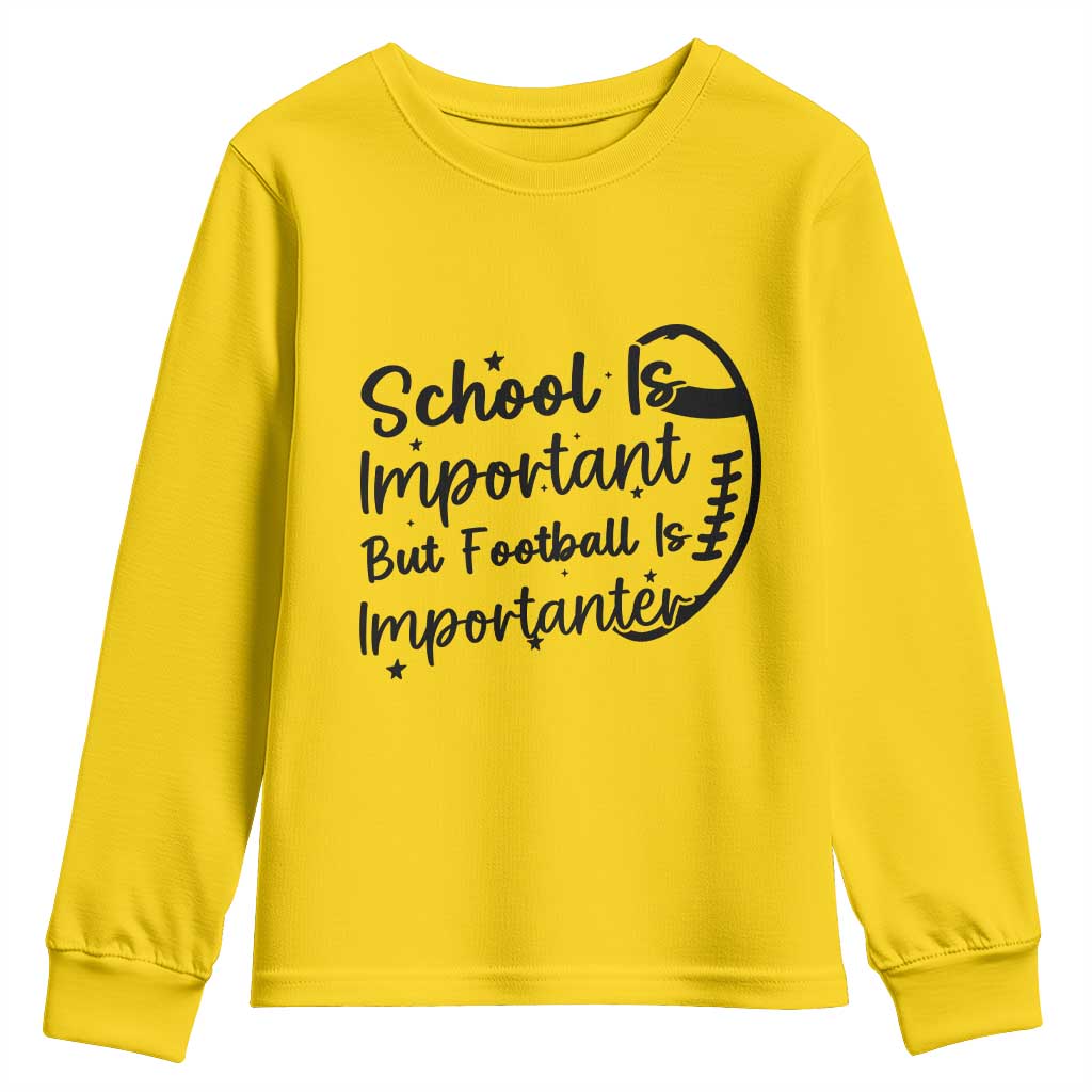 School Is Important But Football Is Importanter Youth Sweatshirt Funny Football Lover TS12 Daisy Print Your Wear