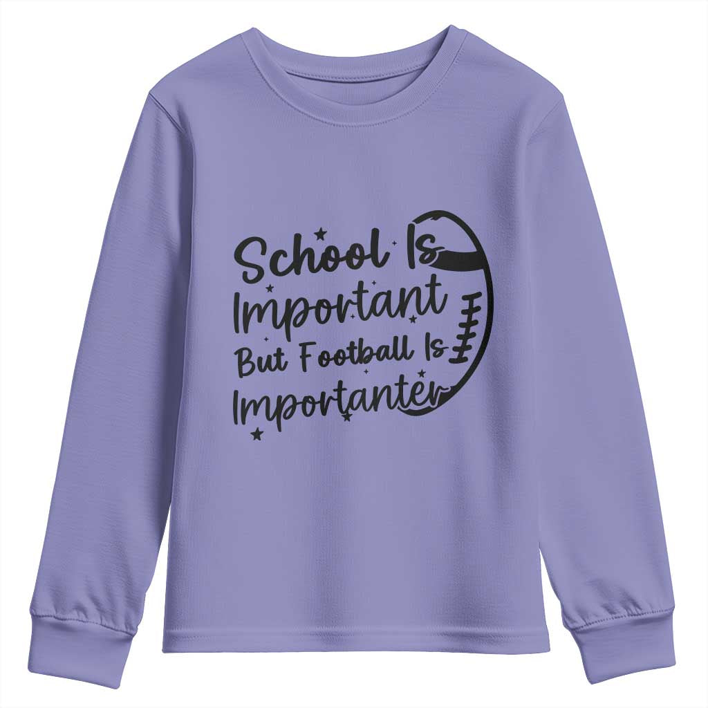 School Is Important But Football Is Importanter Youth Sweatshirt Funny Football Lover TS12 Violet Print Your Wear