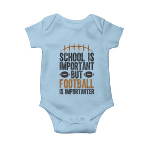 School Is Important But Football Is Importanter Baby Onesie Funny Sports Fan Gift TS12 Light Blue Print Your Wear