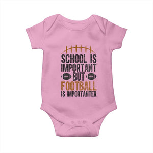 School Is Important But Football Is Importanter Baby Onesie Funny Sports Fan Gift TS12 Light Pink Print Your Wear