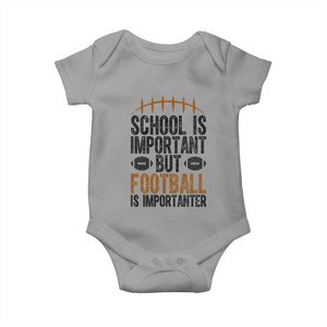 School Is Important But Football Is Importanter Baby Onesie Funny Sports Fan Gift TS12 Sport Gray Print Your Wear