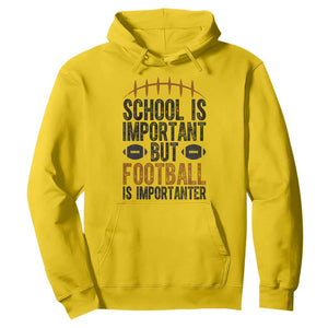 School Is Important But Football Is Importanter Hoodie Funny Sports Fan Gift TS12 Daisy Print Your Wear