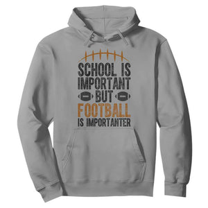 School Is Important But Football Is Importanter Hoodie Funny Sports Fan Gift TS12 Sport Gray Print Your Wear