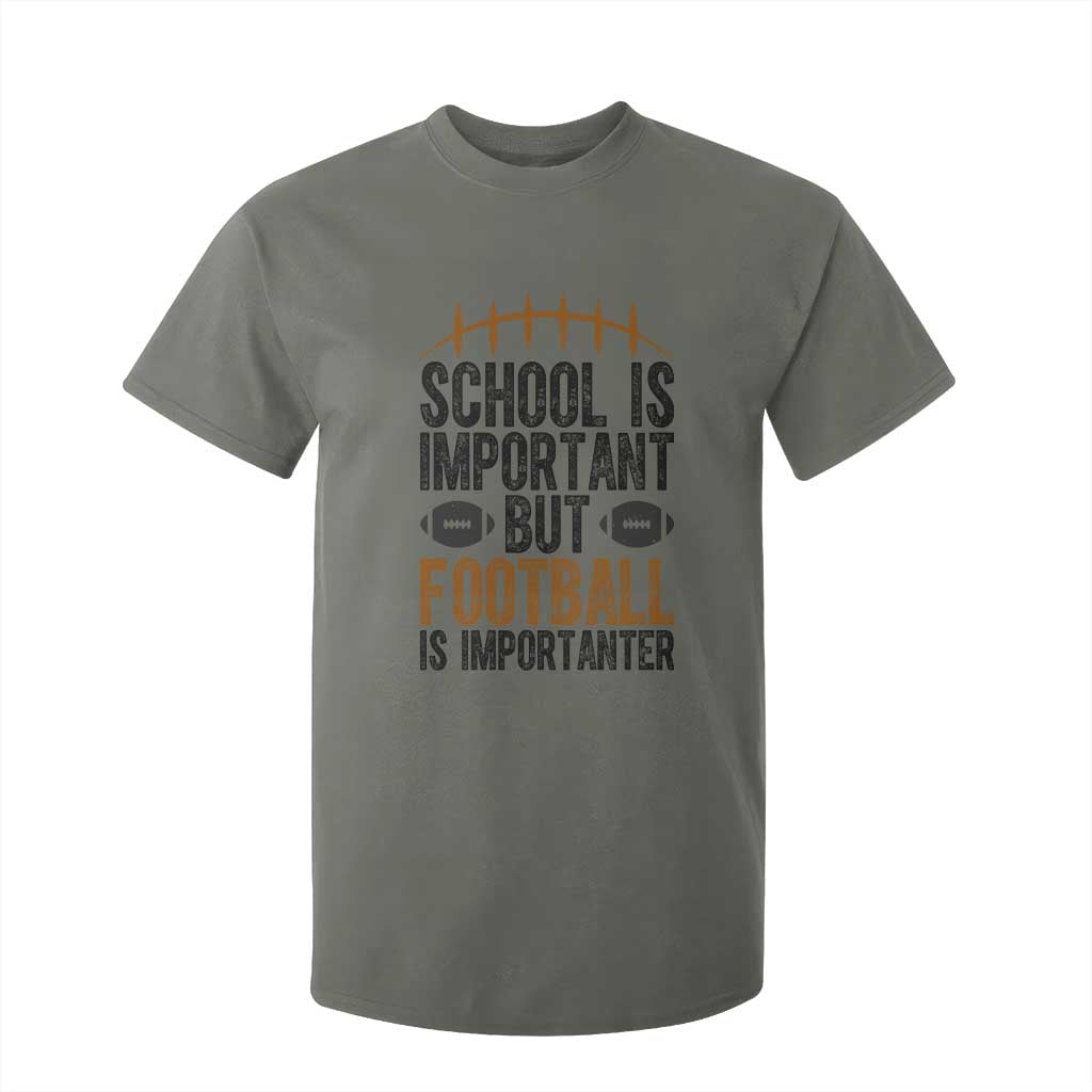 School Is Important But Football Is Importanter T Shirt For Kid Funny Sports Fan Gift TS12 Military Green Print Your Wear