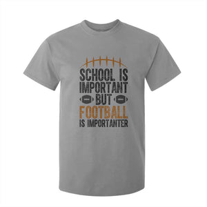 School Is Important But Football Is Importanter T Shirt For Kid Funny Sports Fan Gift TS12 Sport Gray Print Your Wear