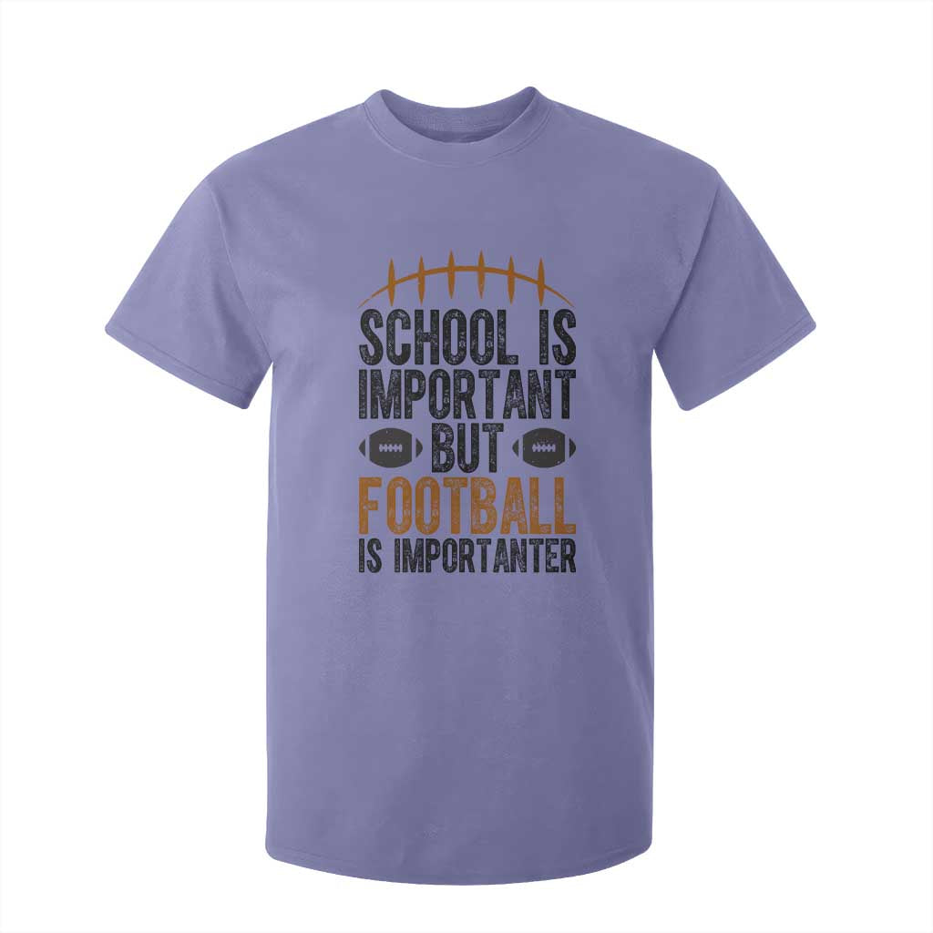 School Is Important But Football Is Importanter T Shirt For Kid Funny Sports Fan Gift TS12 Violet Print Your Wear