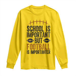 School Is Important But Football Is Importanter Long Sleeve Shirt Funny Sports Fan Gift - Print Your Wear