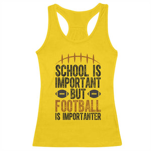 School Is Important But Football Is Importanter Racerback Tank Top Funny Sports Fan Gift - Print Your Wear